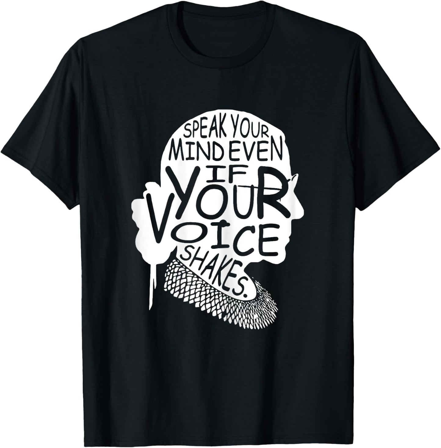 Speak Your Mind Even If Your Voice Shakes RBG T-Shirt - T-Shirt | Black