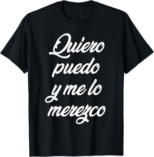 Quiero Puedo Y Me Lo Merezco T-Shirt - T-Shirt | Black