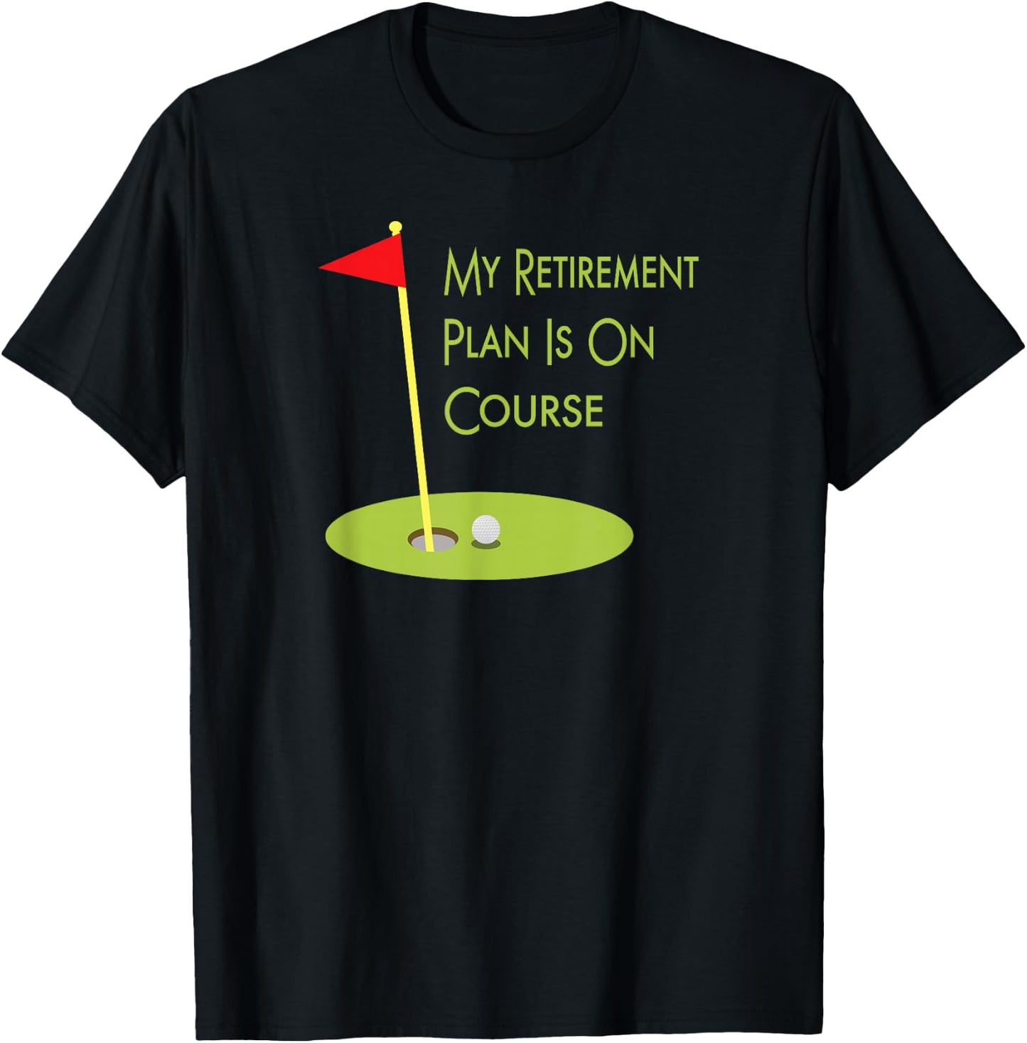 Golf Themed Gift Retiree My Retirement Plan Is On Course T-Shirt - T-Shirt | Black