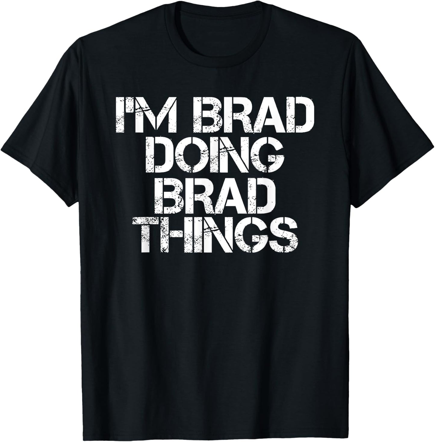 I'M BRAD DOING BRAD THINGS Shirt Funny Christmas Gift T-Shirt - T-Shirt | Black