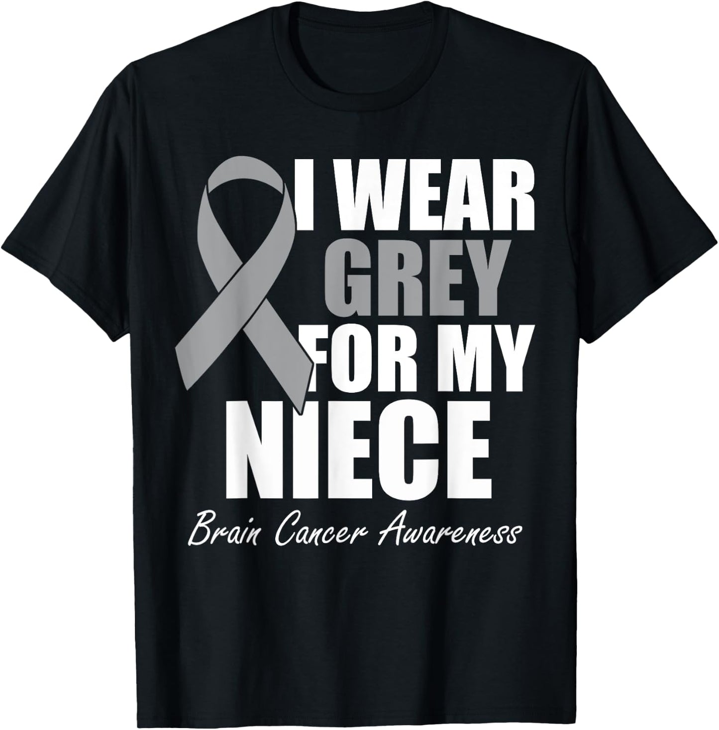 I Wear Grey For My Niece Brain Cancer Awareness T-Shirt - T-Shirt | Black