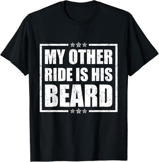 My Other Ride Is His Beard Bearded Guy Wife Girlfriend T-Shirt - T-Shirt | Black