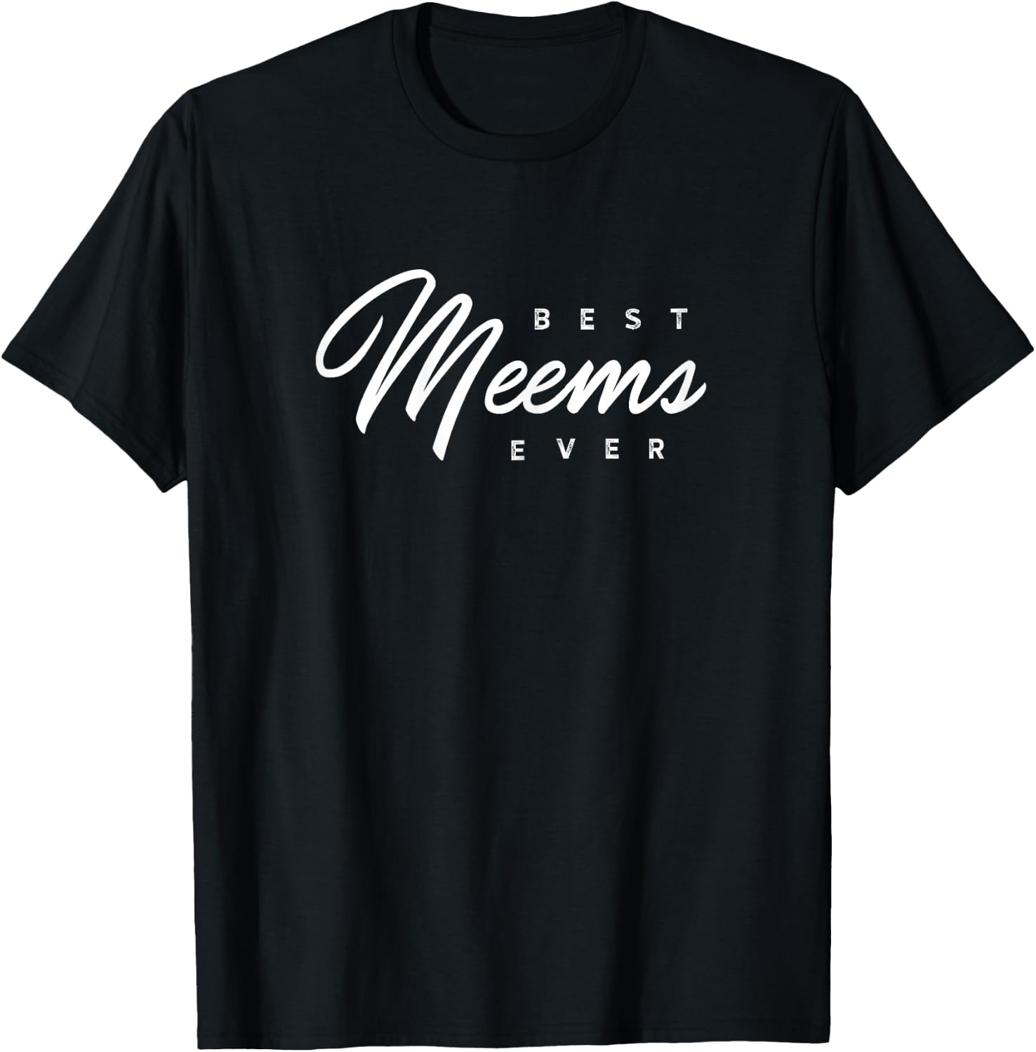 Meems Design: Best Meems Ever T-Shirt - T-Shirt | Black
