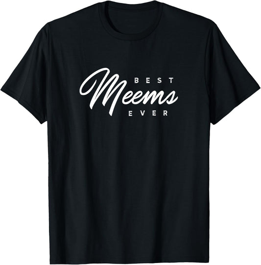 Meems Design: Best Meems Ever T-Shirt - T-Shirt | Black