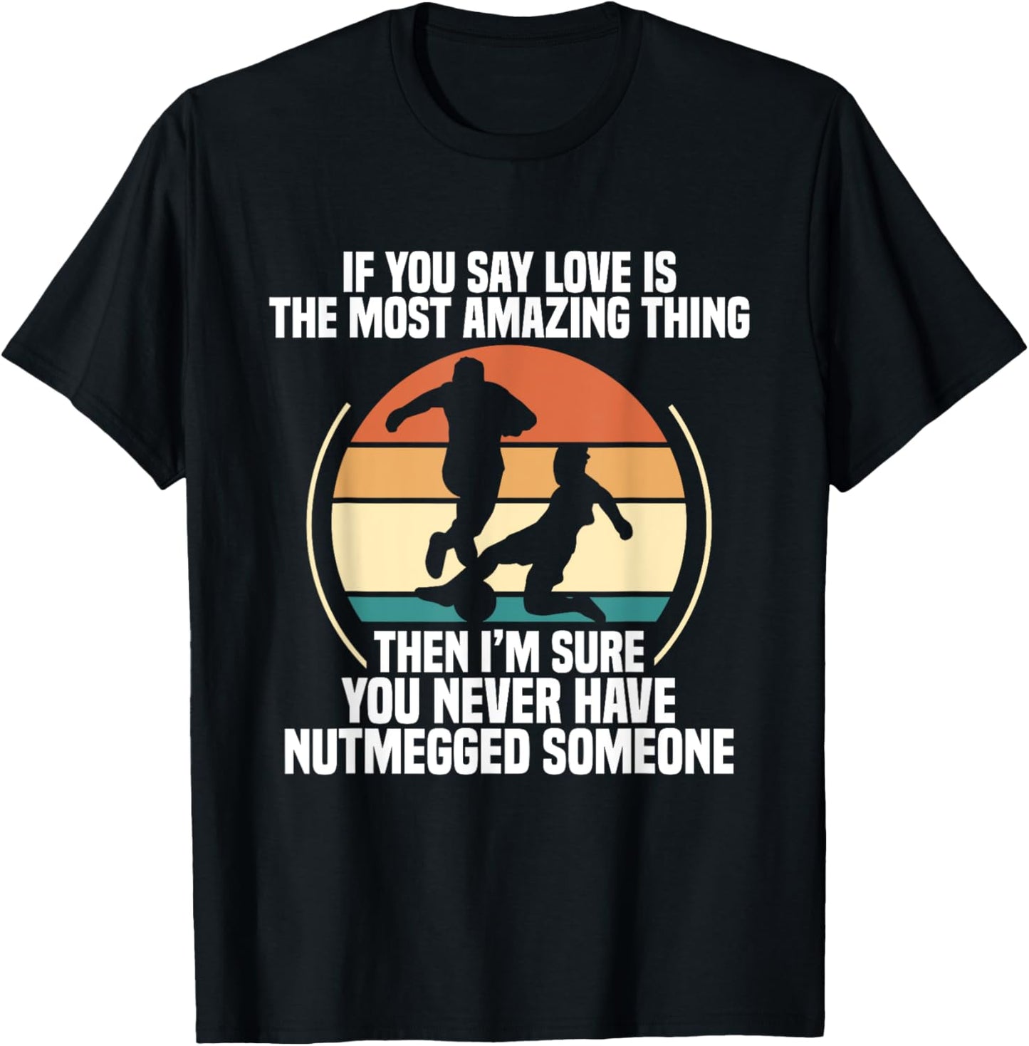 Soccer Player Nutmeg Dealer Team Net Game Soccer Match T-Shirt - T-Shirt | Black