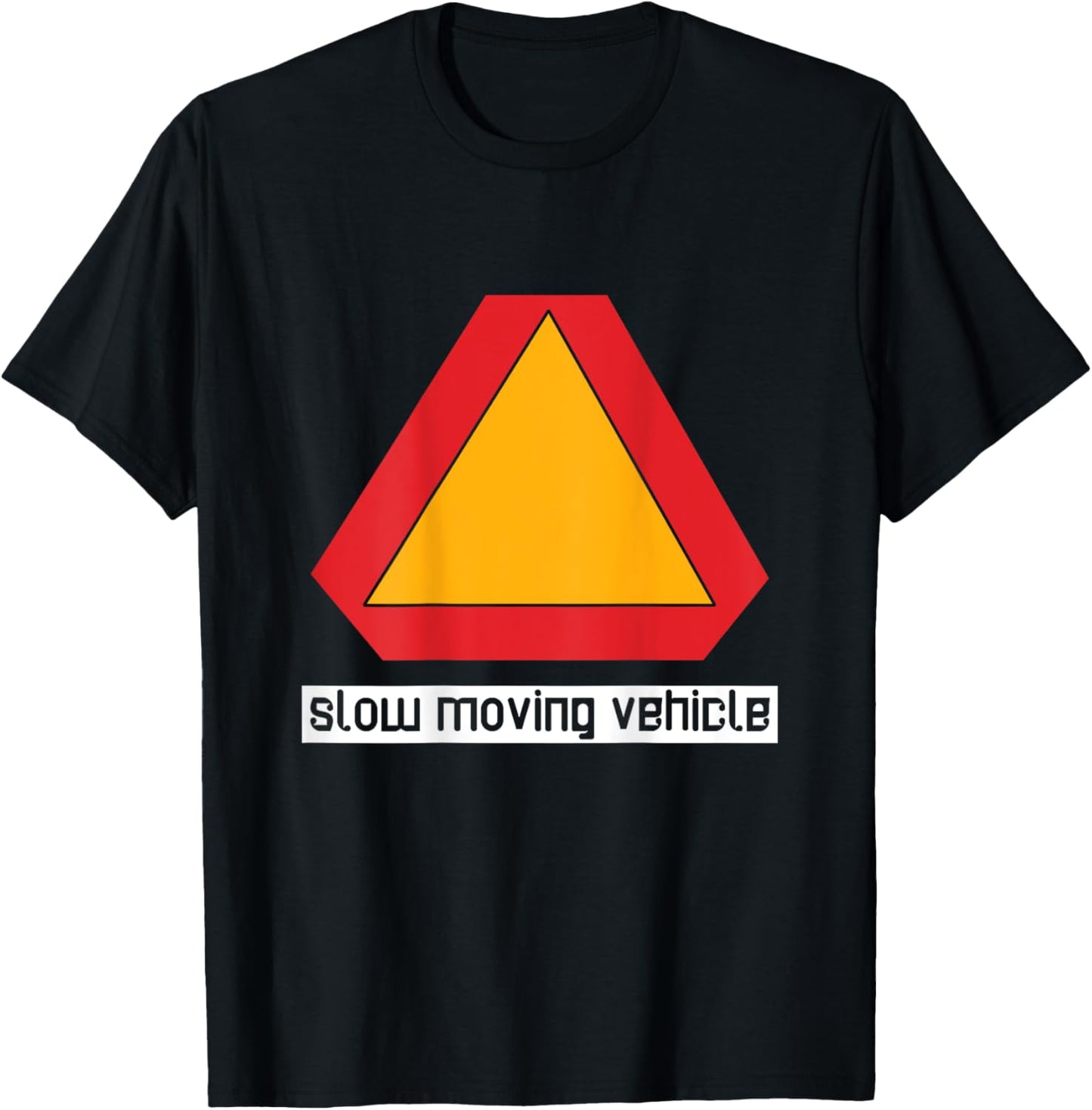 Slow Moving Vehicle Funny For Biker ON BACK T-Shirt - T-Shirt | Black