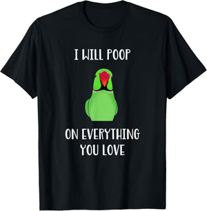 Green Indian Ringneck will poop on everything you love T-Shirt - T-Shirt | Black