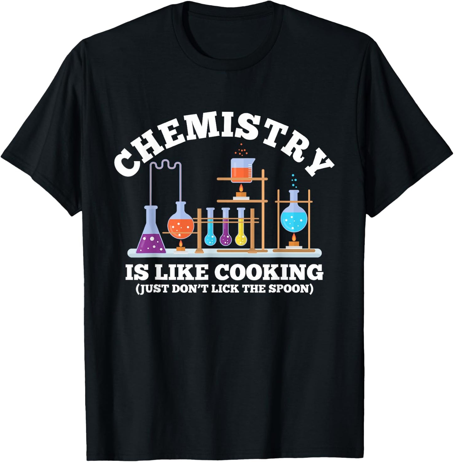 Science Humor Chemistry Is Like Cooking don't lick the Spoon T-Shirt - T-Shirt | Black