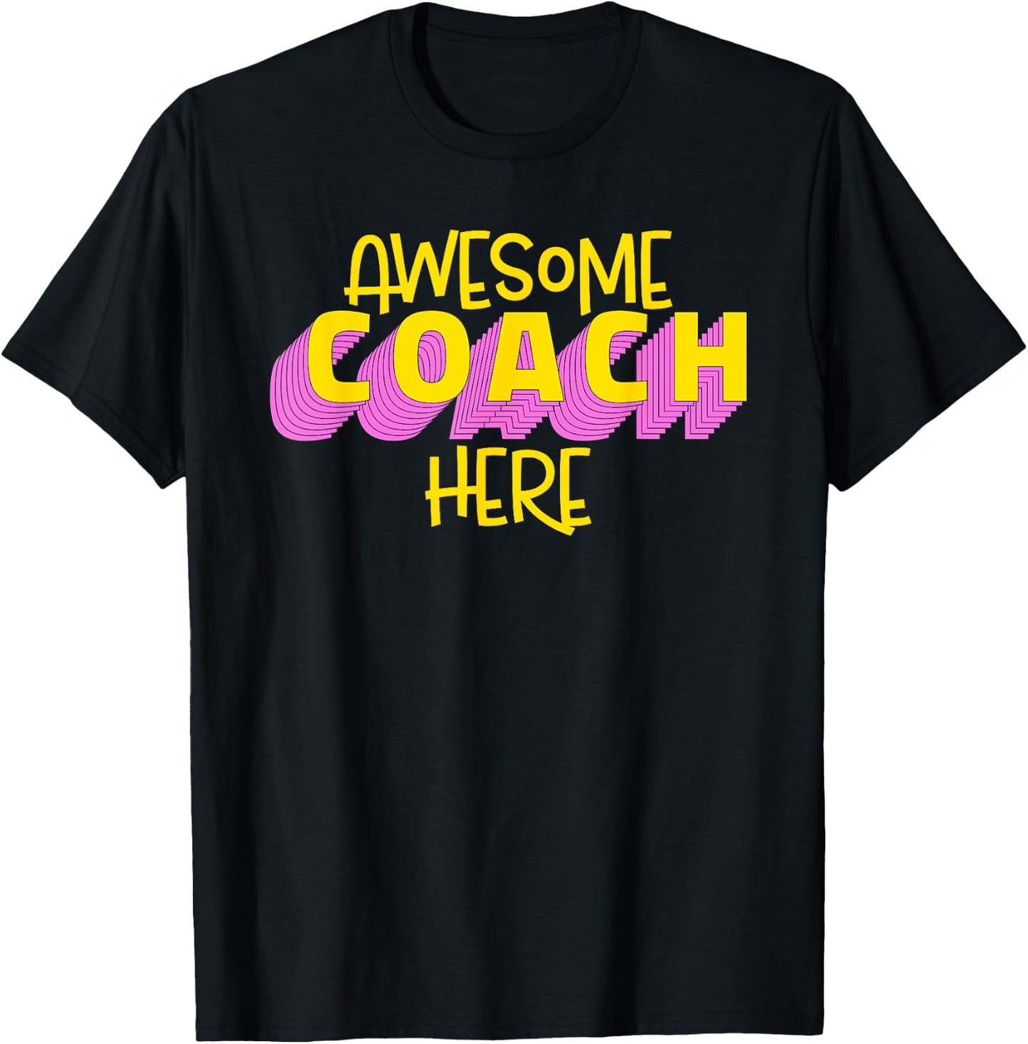 Awesome Coach Here Coaching Lover Quote T-Shirt - T-Shirt | Black