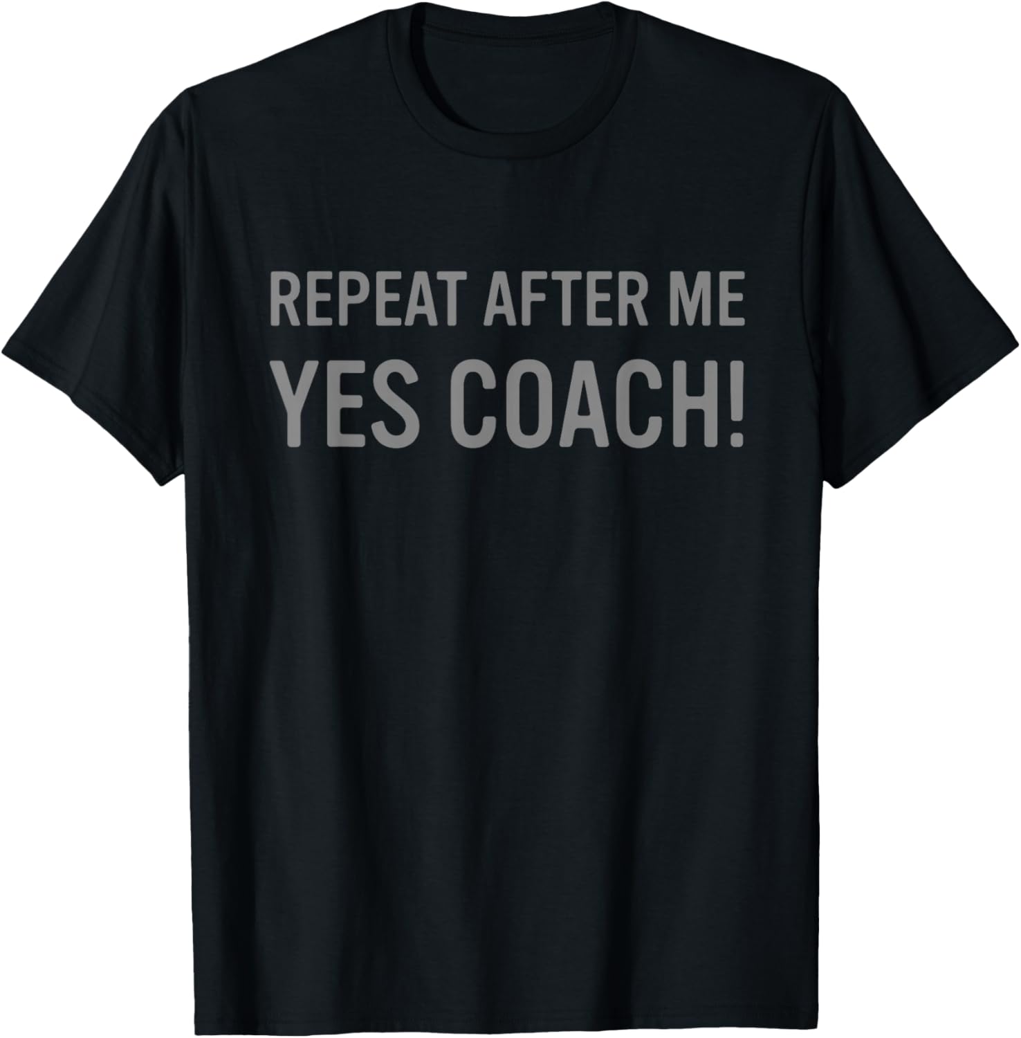 Funny Sports Coach Saying T-Shirt - T-Shirt | Black