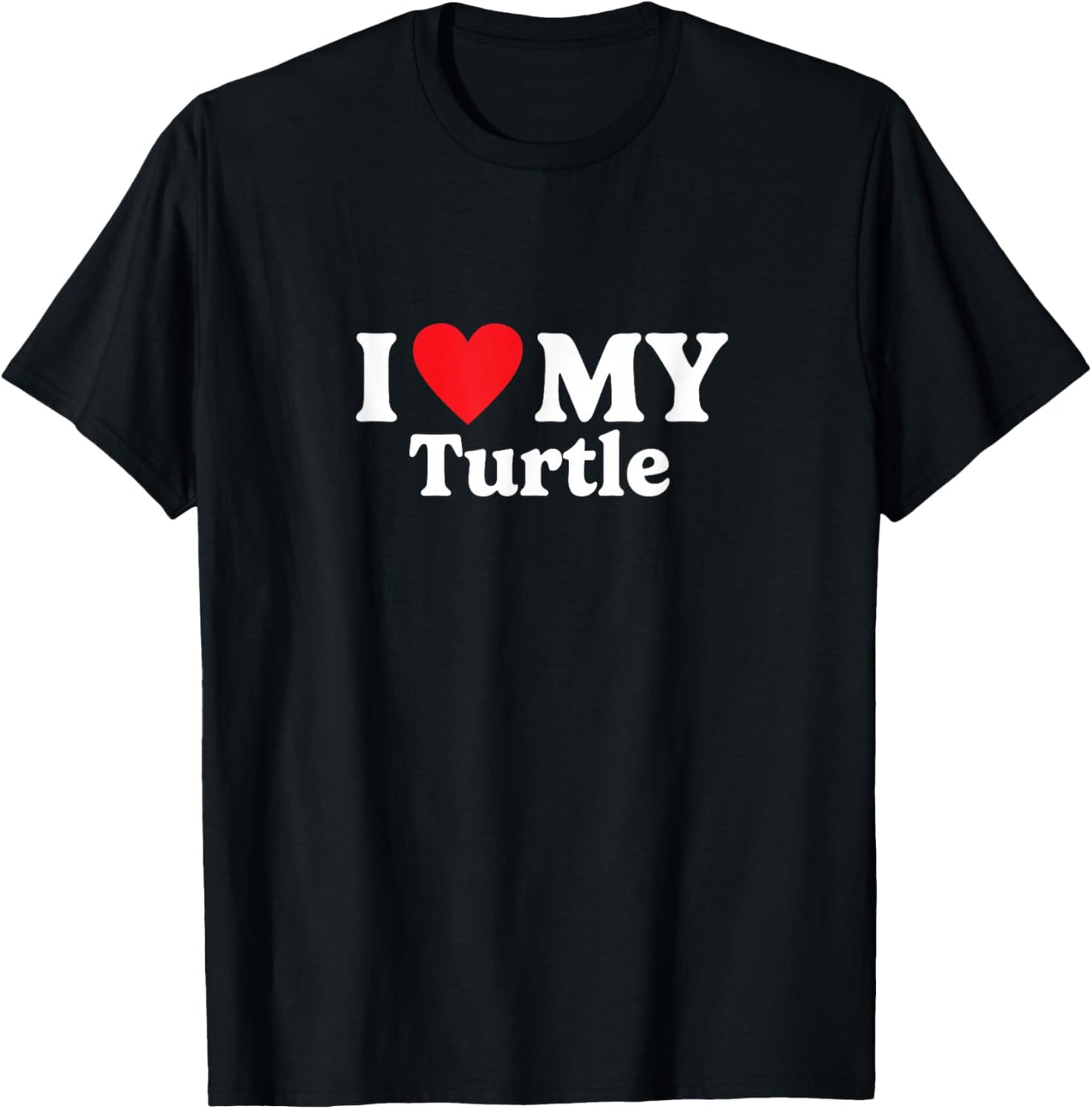 I love my Turtle Funny T-Shirt - T-Shirt | Black