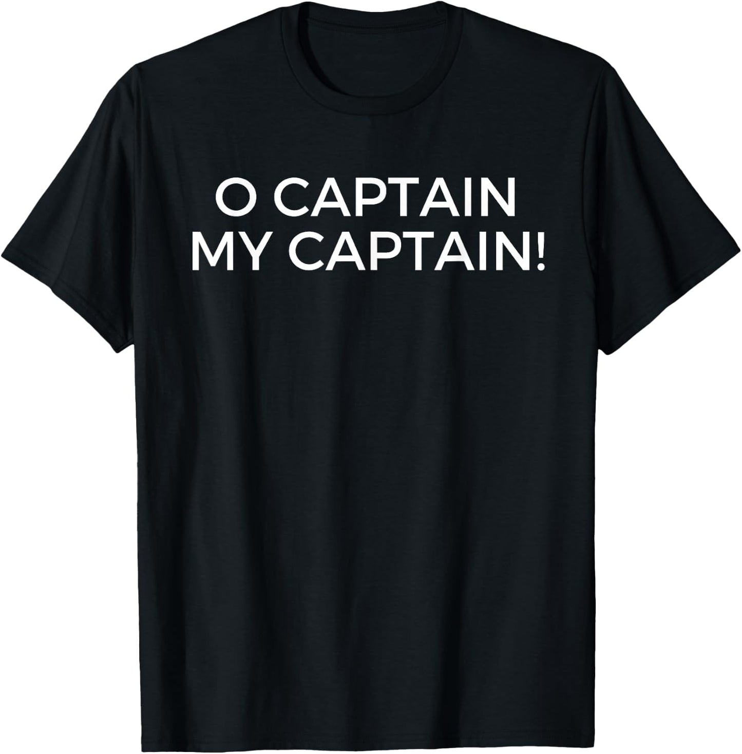O Captain My Captain Pop Culture Shirt T-Shirt - T-Shirt | Black