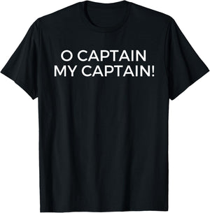O Captain My Captain Pop Culture Shirt T-Shirt - T-Shirt | Black