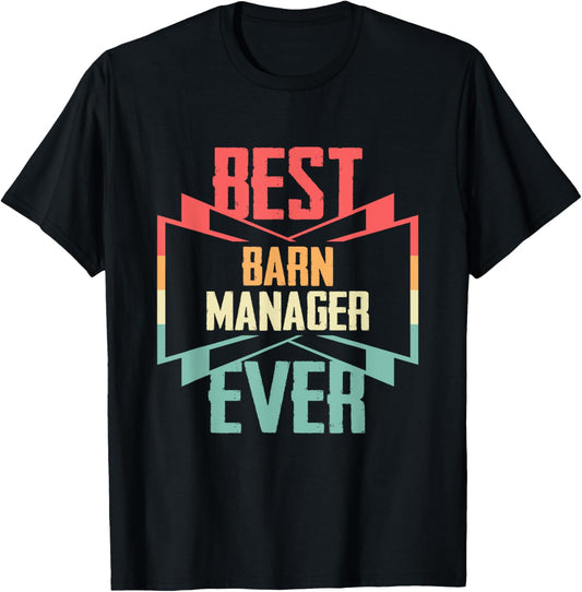Vintage Best Barn Manager Ever T-Shirt - T-Shirt | Black