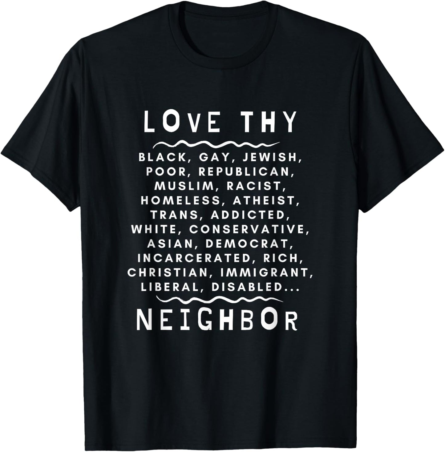 Love Thy Neighbor T-Shirt - T-Shirt | Black