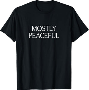 Mostly Peaceful T-Shirt - T-Shirt | Black