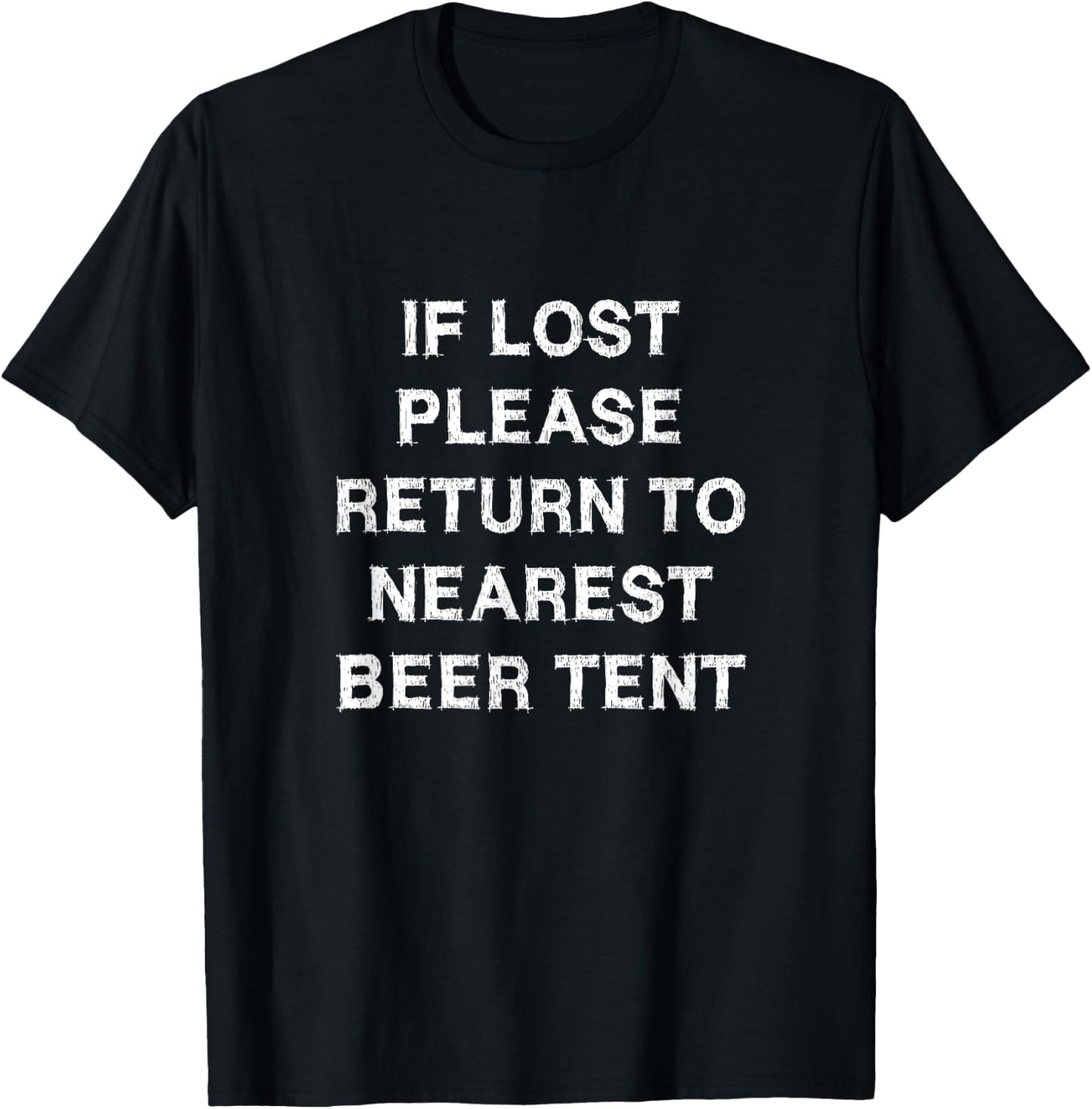 If lost please return beer tent Sarcasm Funny Saying T-Shirt - T-Shirt | Black