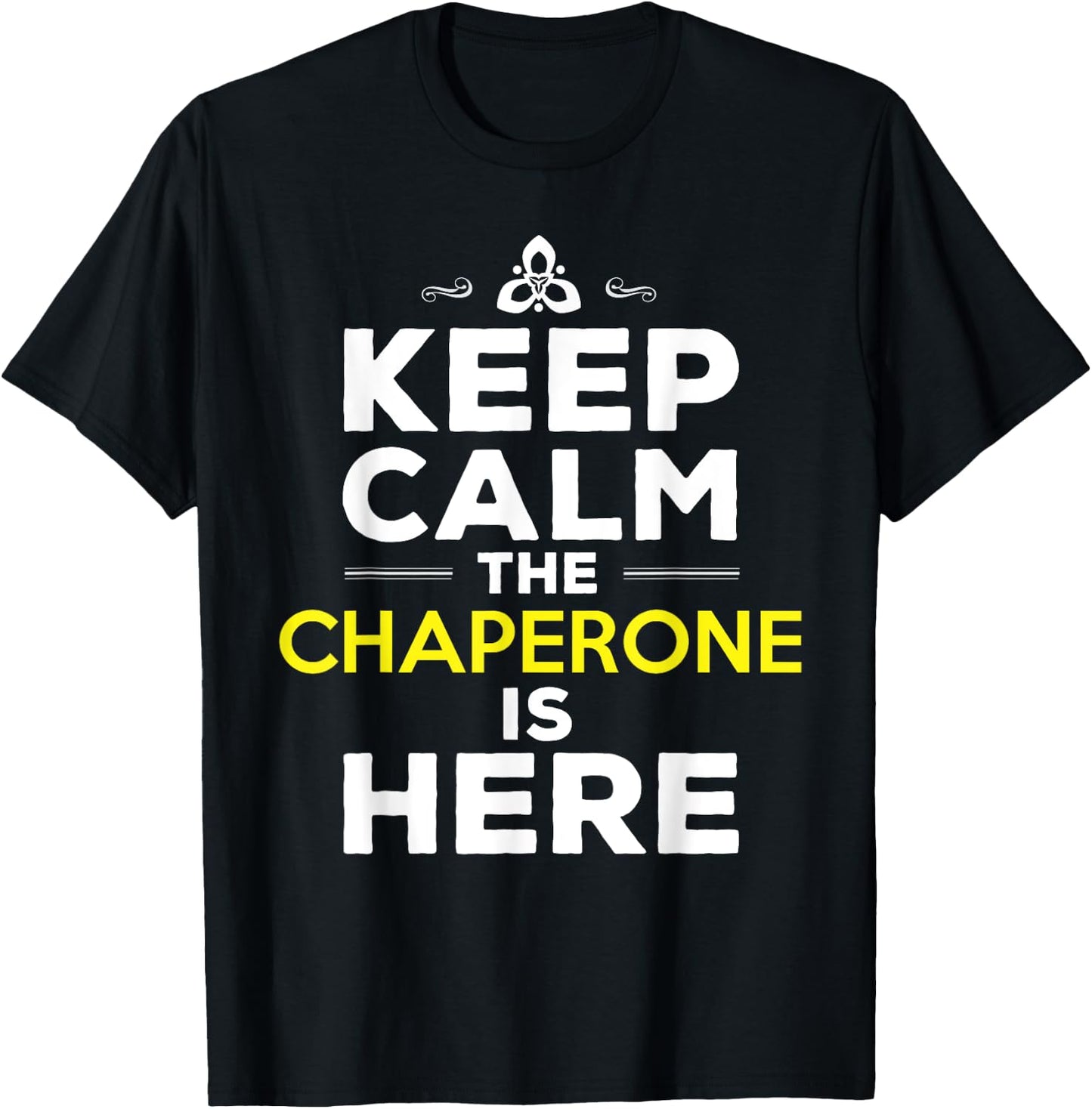 Chaperone Quote Chaperone T-Shirt - T-Shirt | Black