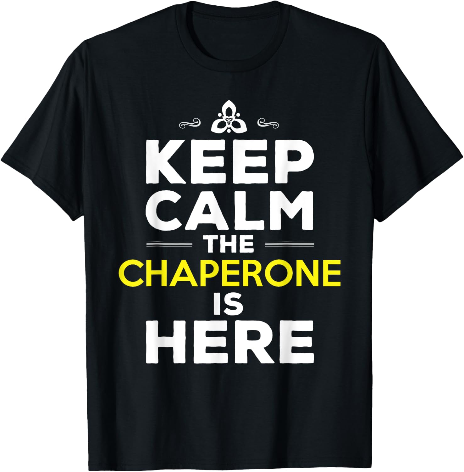 Chaperone Quote Chaperone T-Shirt - T-Shirt | Black