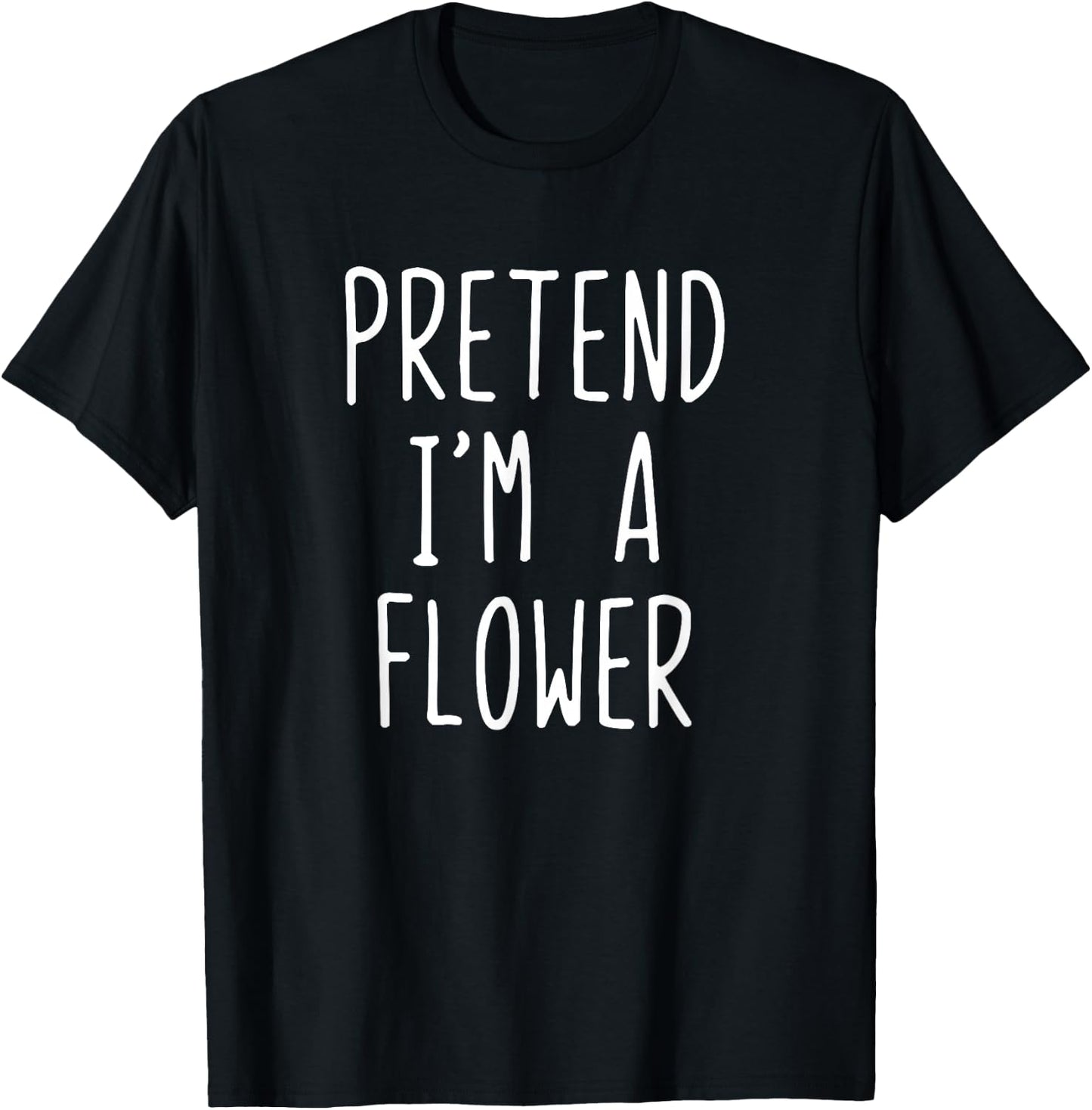 Pretend I'm A Flower Costume Halloween Funny Lazy Adult Kids T-Shirt - T-Shirt | Black