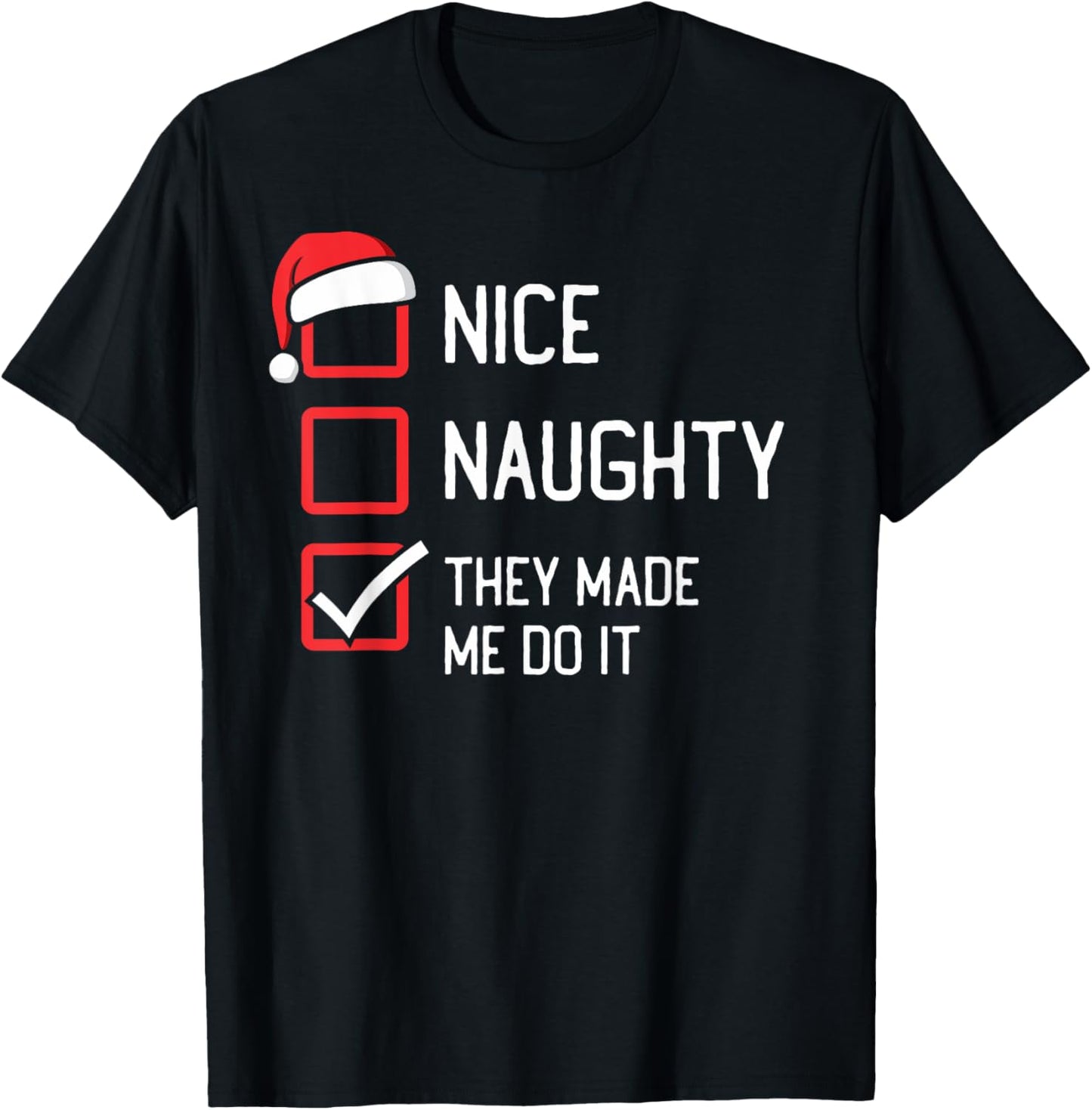 The List Group Family Matching Shirts By HumorPack Nice Naughty List They Made Me Do It Christmas T-Shirt - T-Shirt | Black