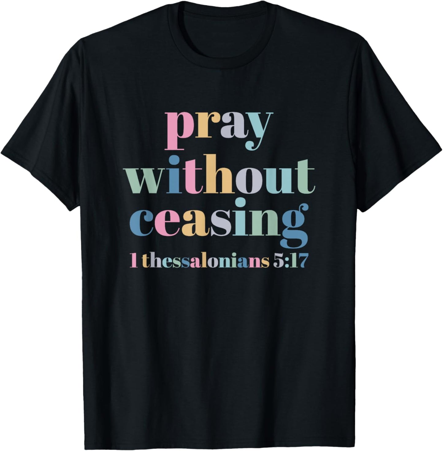 Pray Without Ceasing T-Shirt - T-Shirt | Black