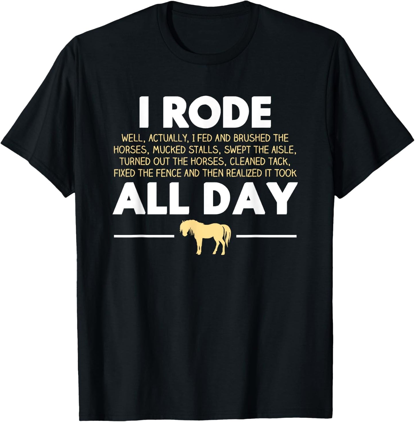 Funny Rode All Day Horse Riding , Horse Gift, Women's, Black, Small, Short Sleeve, Classic Fit, Cotton/Polyester Blend T-Shirt - T-Shirt | Black