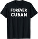 Cuban Pride Forever Cuban Funny Nostalgic T-Shirt - T-Shirt | Black