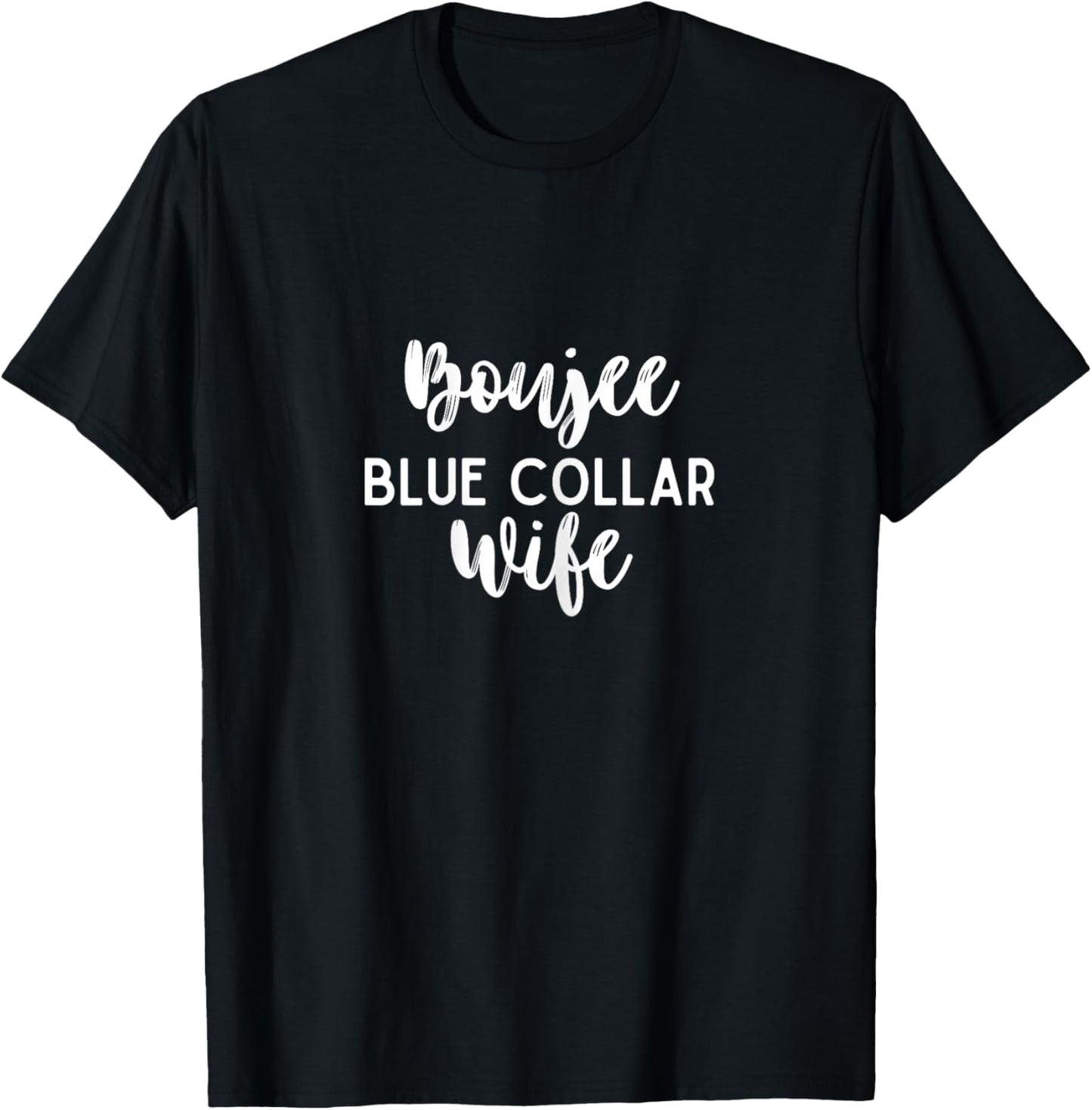 Boujee Blue Collar Wife T-Shirt - T-Shirt | Black