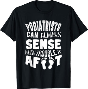 Podiatrist Foot Doctor Podiatry Funny Quote T-Shirt - T-Shirt | Black