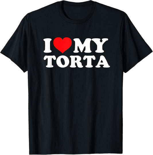 I Love My Torta T-Shirt - T-Shirt | Black