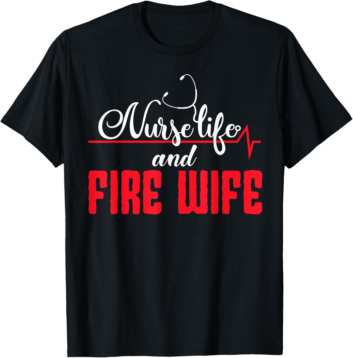 Nurse Life And Fire Wife Helmet Fireman Hydrant Firefighter T-Shirt - T-Shirt | Black