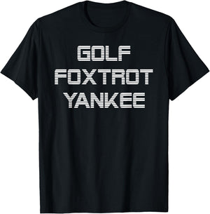 Golf Foxtrot Yankee GFY Military Patriot T-Shirt - T-Shirt | Black