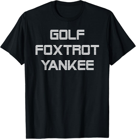 Golf Foxtrot Yankee GFY Military Patriot T-Shirt - T-Shirt | Black