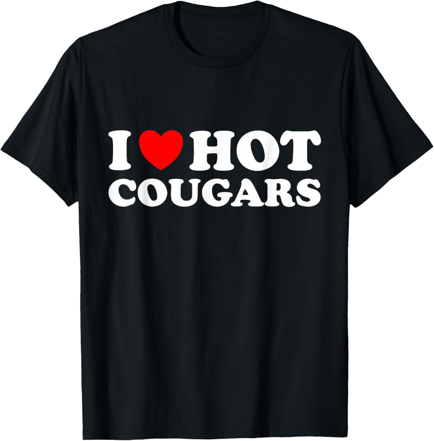 The Official Red Heart Adult Humor Brand I Love Hot Cougars , Small, Black T-Shirt - T-Shirt | Black