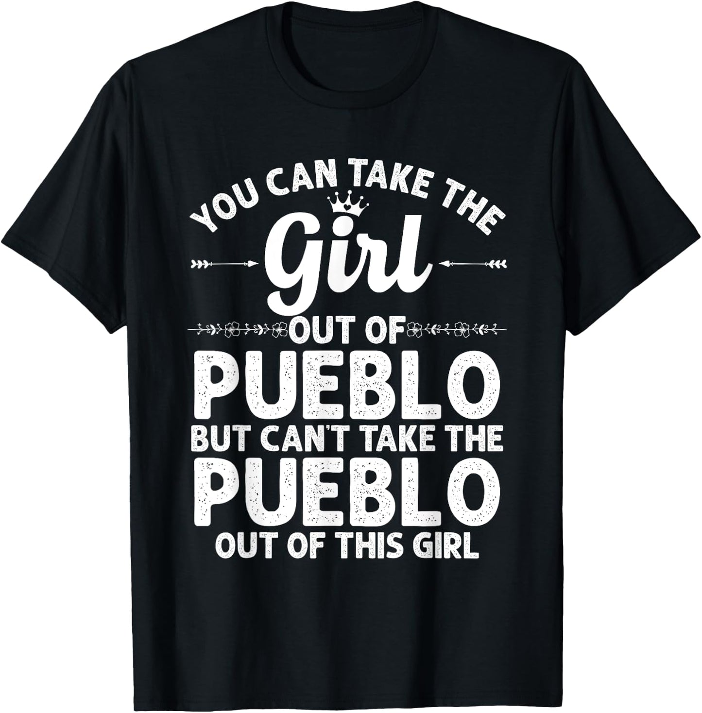 Girl Out Of PUEBLO CO COLORADO Gift Funny Home Roots USA T-Shirt - T-Shirt | Black