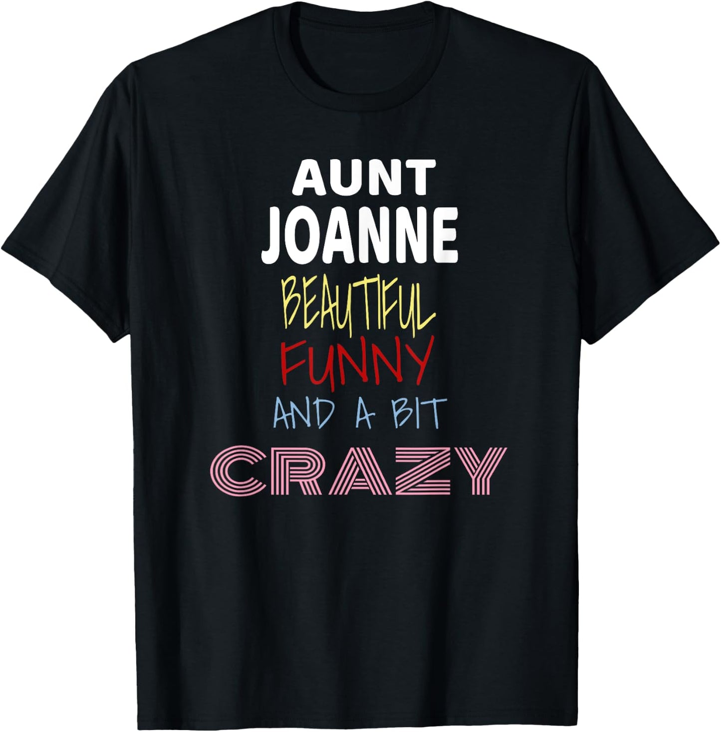 Aunt Joanne Beautiful Funny Crazy T-Shirt - T-Shirt | Black