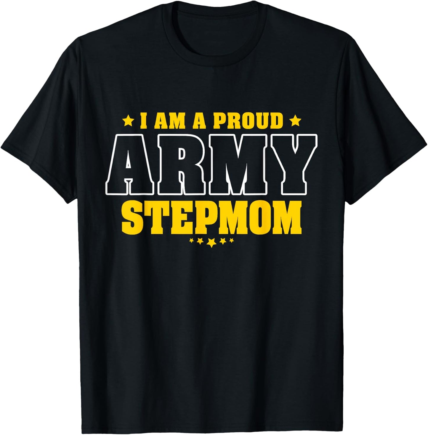 I'm A Proud Army Stepmom Patriotic Pride Military Stepmother T-Shirt - T-Shirt | Black