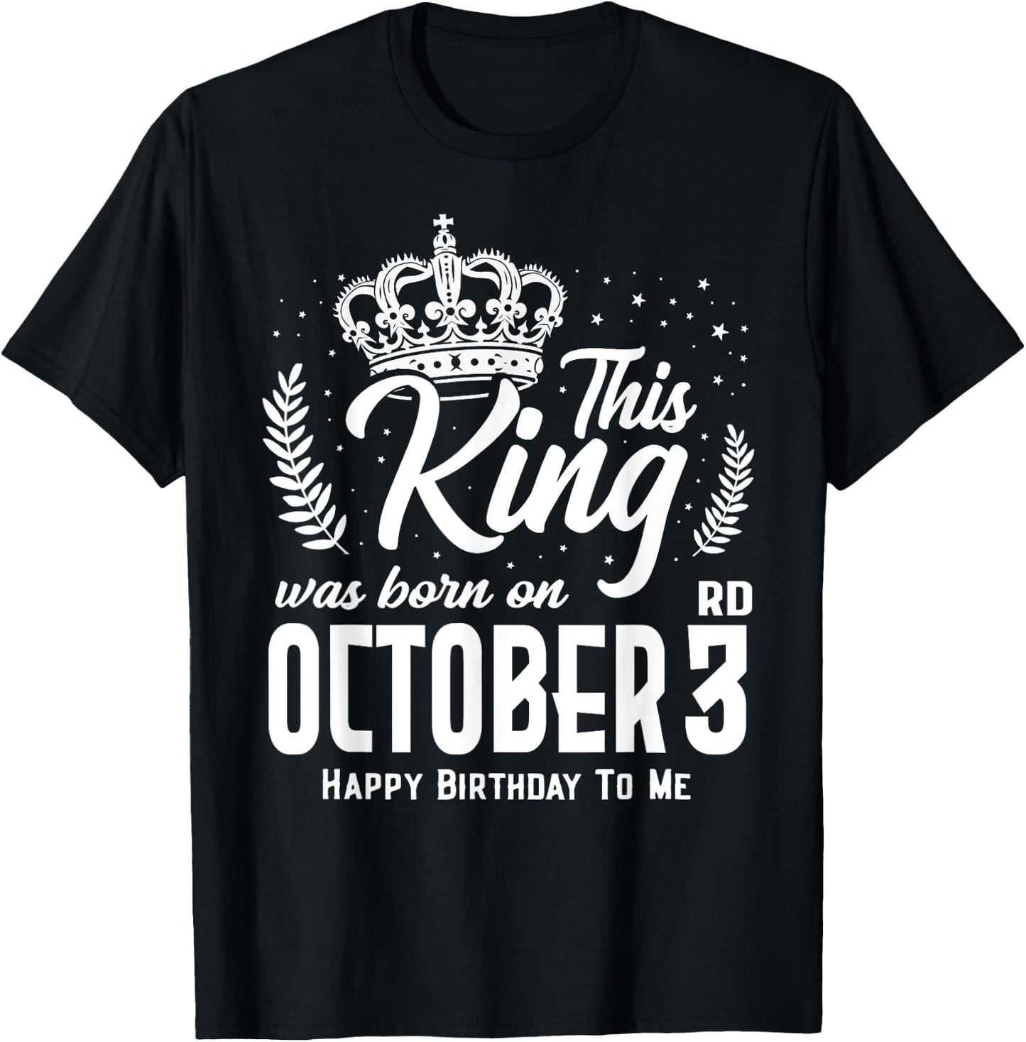 This King Was Born on October 3rd Funny Birthday Oct 3 T-Shirt - T-Shirt | Black