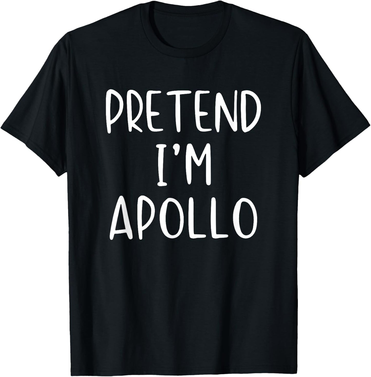 Pretend I'm Apollo Costume Halloween Simple Adult Kid T-Shirt - T-Shirt | Black