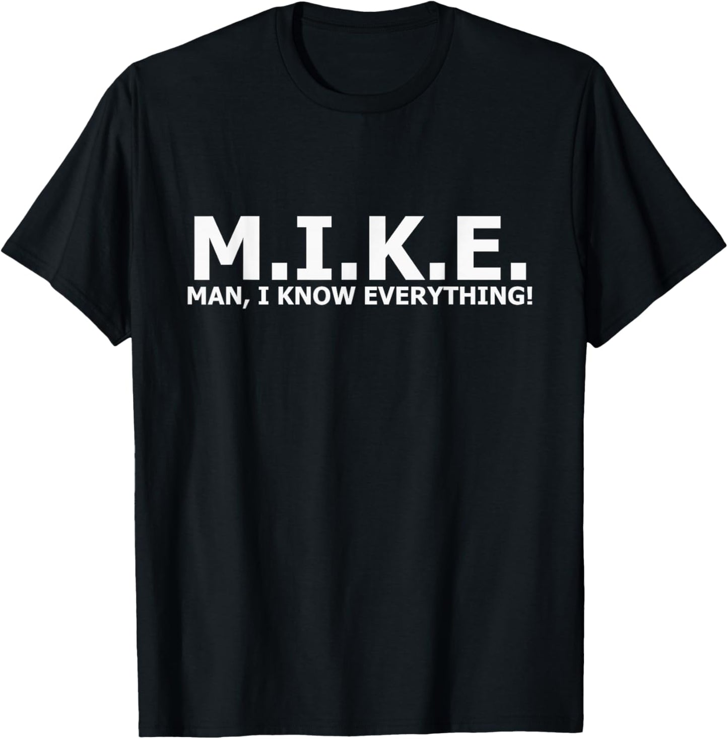 Man I Know Everything T-Shirt - T-Shirt | Black