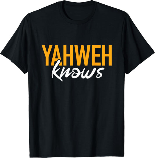 Yahweh Knows Hebrew God of Israel Jewish Christian T-Shirt - T-Shirt | Black