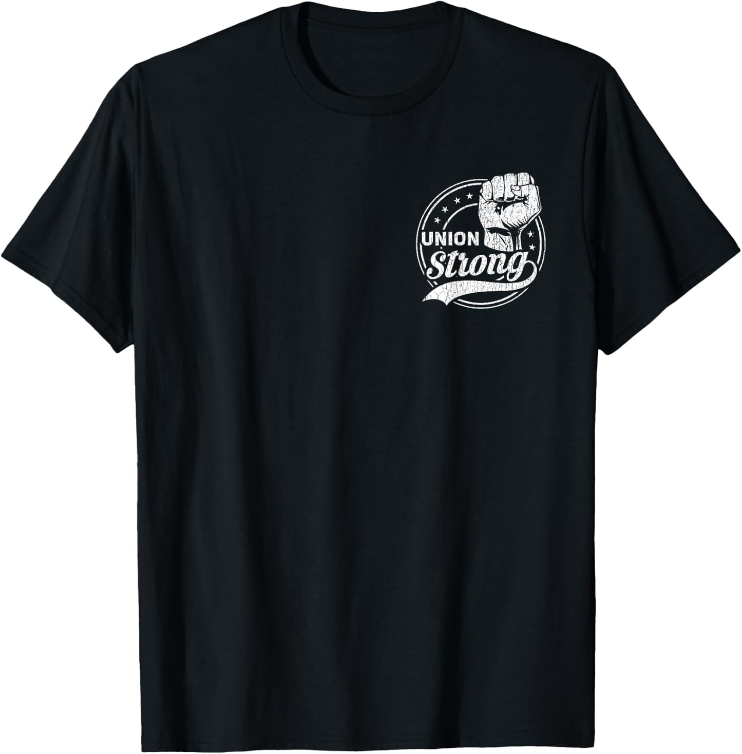 Union Strong | Pro Union Worker | Labor Union Protest T-Shirt - T-Shirt | Black