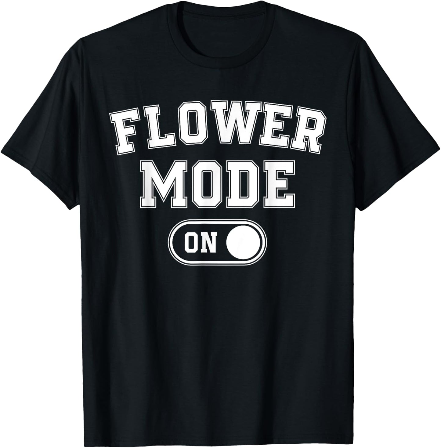Flower Mode On Costume Funny Gardening Gift Florist Botanist T-Shirt - T-Shirt | Black
