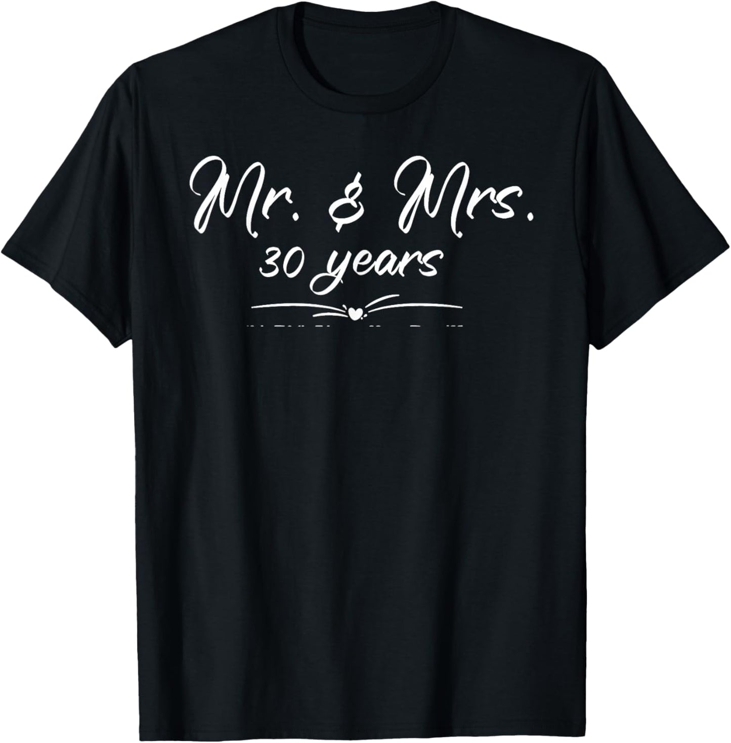 Mr. and Mrs. For 30 Years 30th Anniversary Wife and Husband T-Shirt - T-Shirt | Black