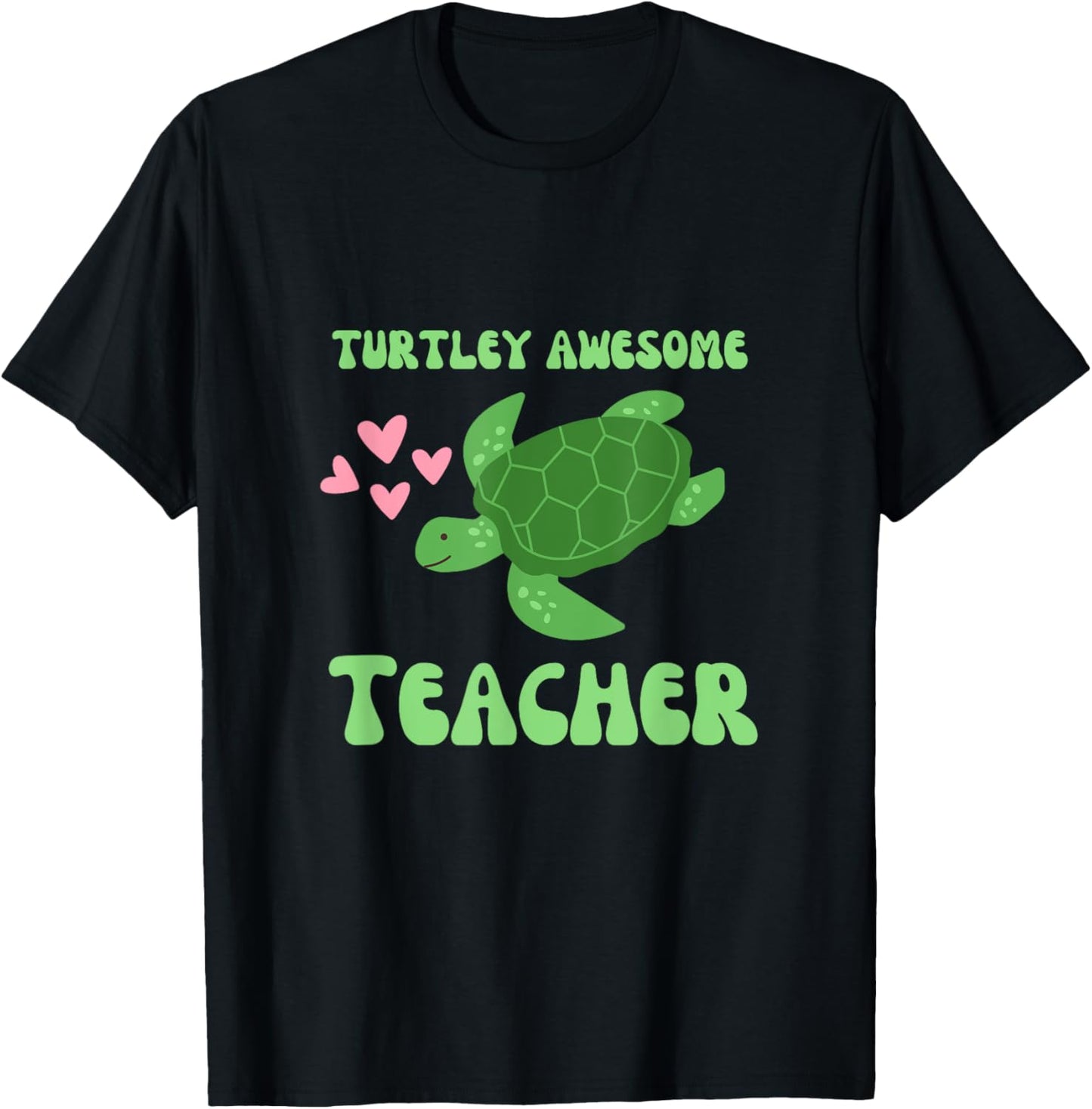 Turtley Awesome Teacher Love Turtles T-Shirt - T-Shirt | Black