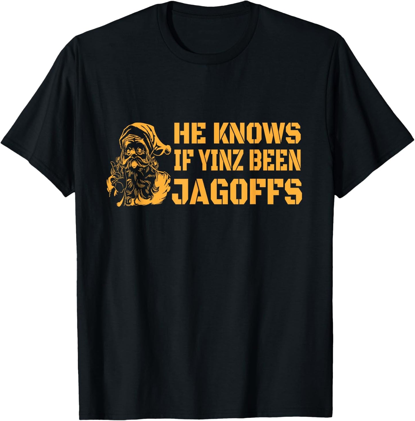 Yinzer Nation Christmas - He Knows If Yinz Been Jagoffs T-Shirt - T-Shirt | Black