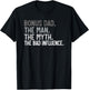 Bonus Dad the Man the Myth the bad Influence for Dad T-Shirt - T-Shirt | Black