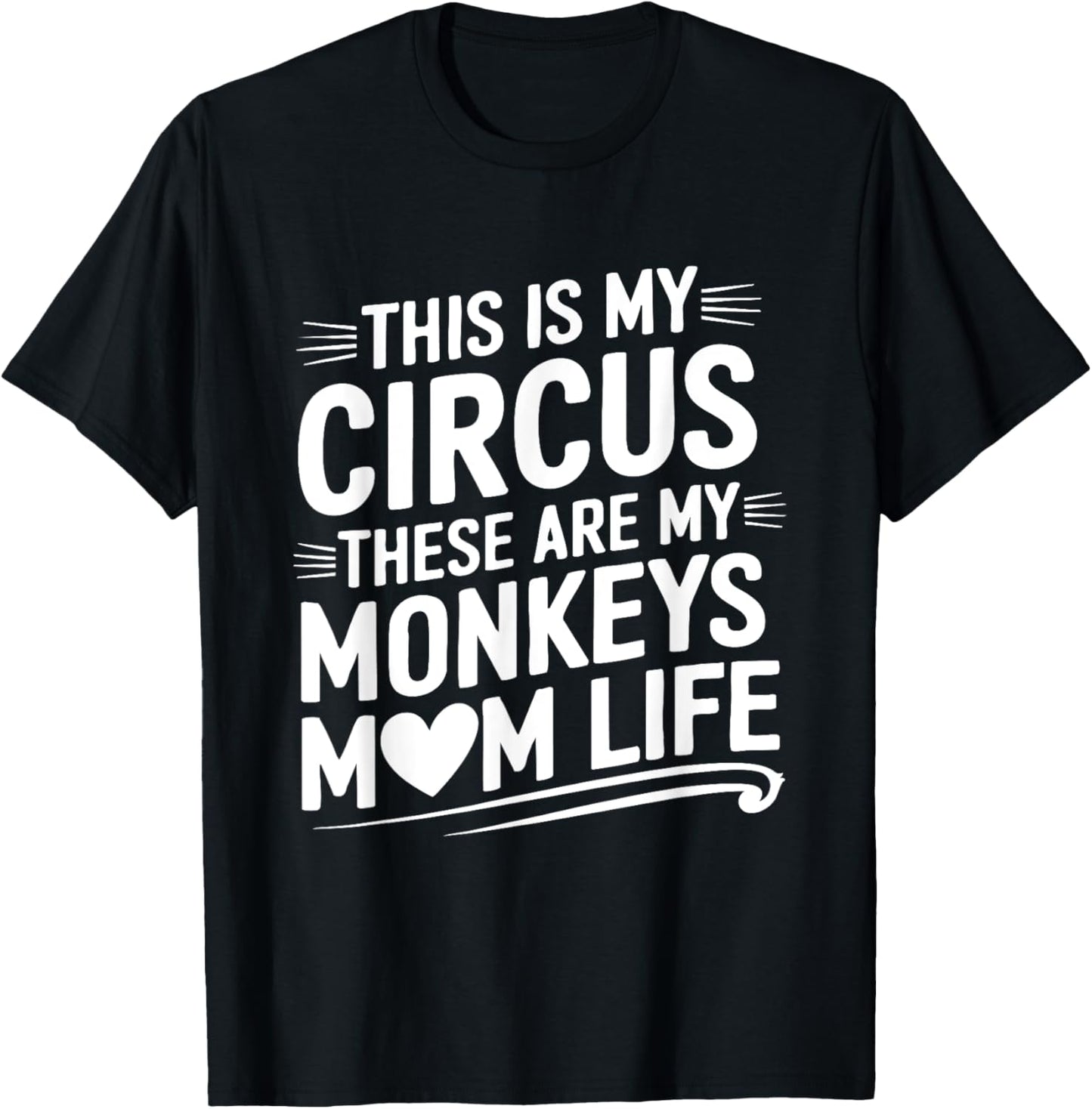 Mom Life This is my Circus these are my Monkeys T-Shirt - T-Shirt | Black