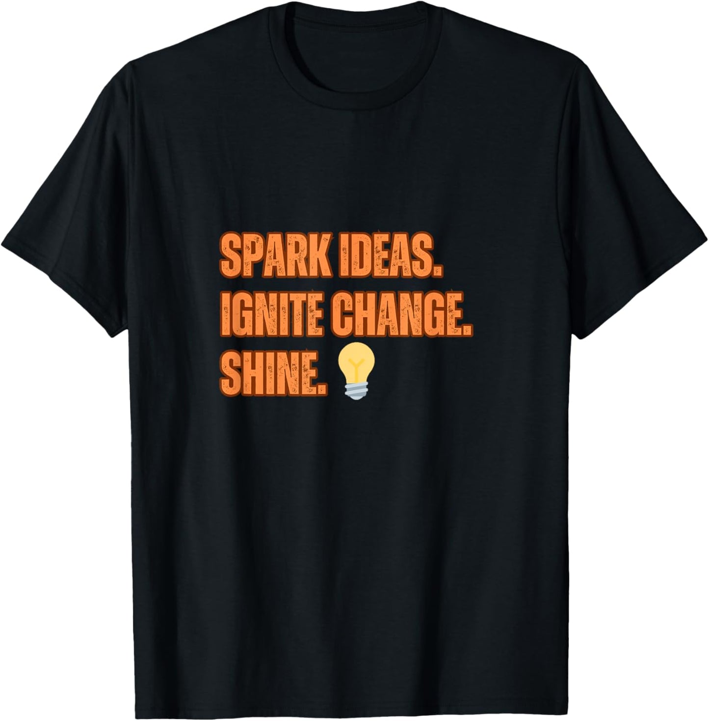 Motivational Quote:Spark Ideas Ignite Chance. Shine T-Shirt - T-Shirt | Black